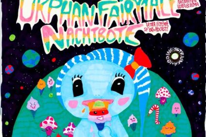 Orphan Fairytale, Nachtbote, Pumahouseparty, Mizi Kreuzen, Gangsta