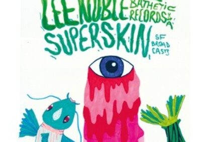 Lee Noble, Superskin, Stefan Kushima