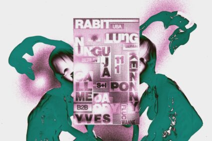 Rabit, Nunguja, LUNG, Kein Ponny, Yves b2b Call Me Daddy